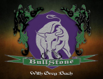 BullStone 3: Greg Bach