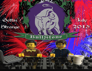 BullStone 7: Gettin' Strange July 2015